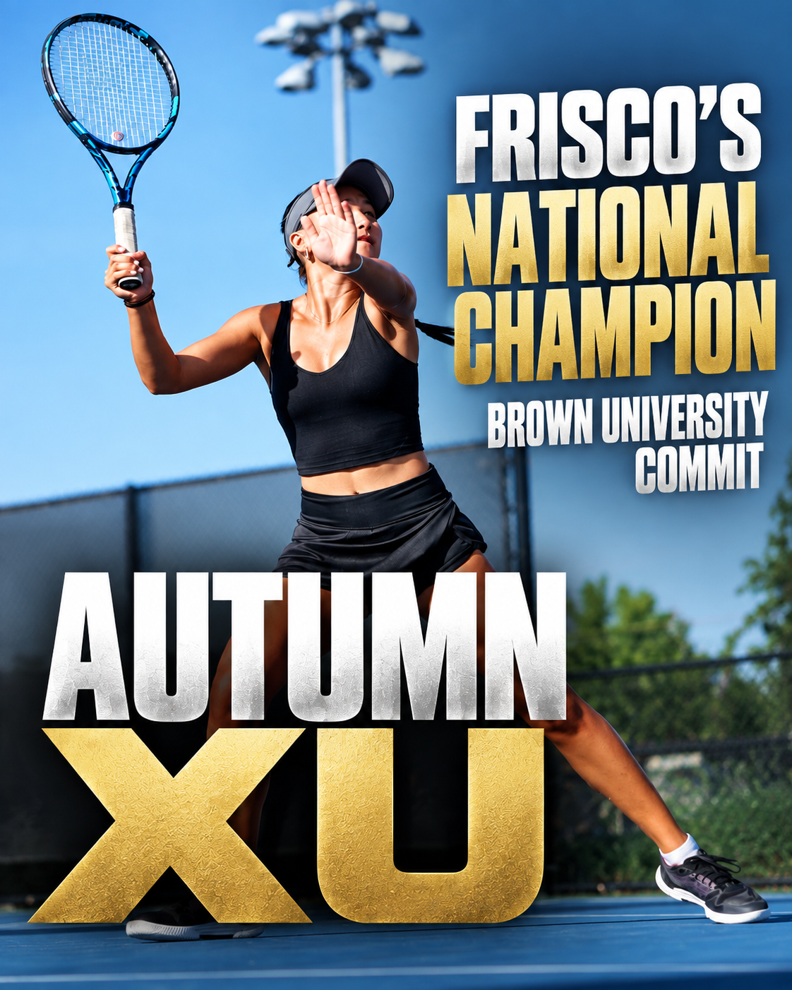 Frisco tennis player Autumn Xu hitting a forehand, with text reading Frisco's National Champion, Brown University Commit